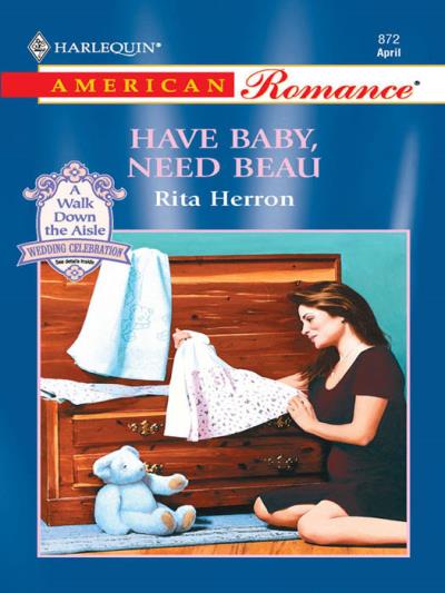 Книга Have Baby, Need Beau (Rita  Herron)