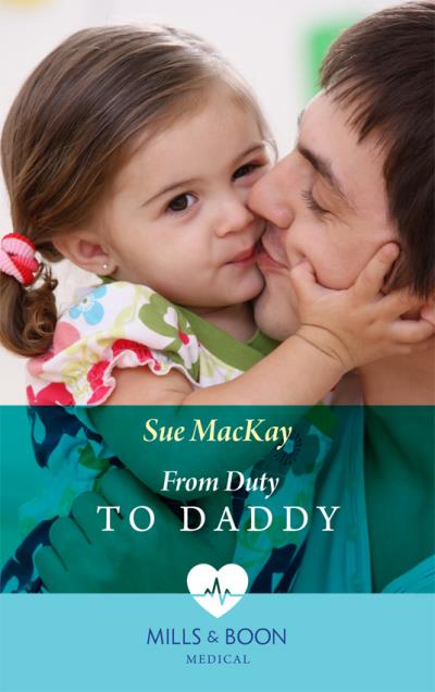 Книга From Duty to Daddy (Sue MacKay)