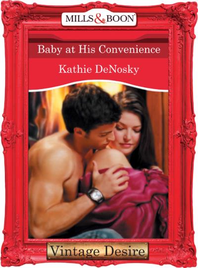 Книга Baby at His Convenience (Kathie DeNosky)