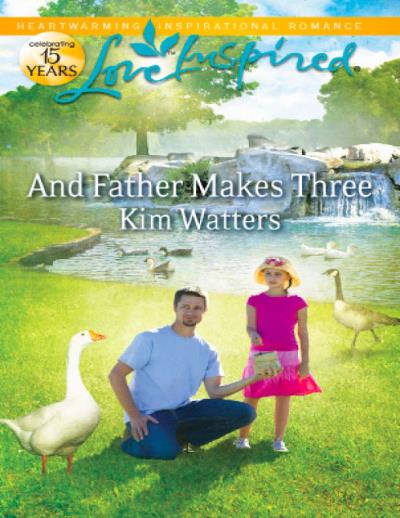 Книга And Father Makes Three (Kim  Watters)