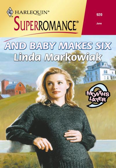 Книга And Baby Makes Six (Linda  Markowiak)