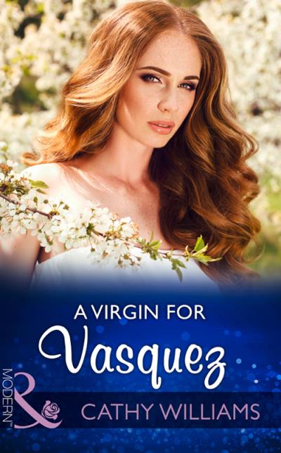 Книга A Virgin For Vasquez (Cathy Williams)