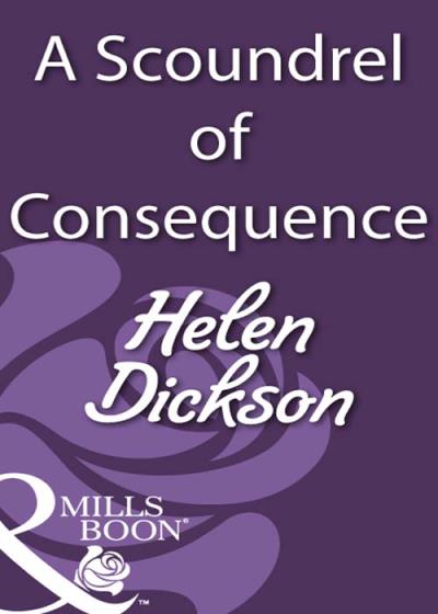 Книга A Scoundrel of Consequence (Helen  Dickson)