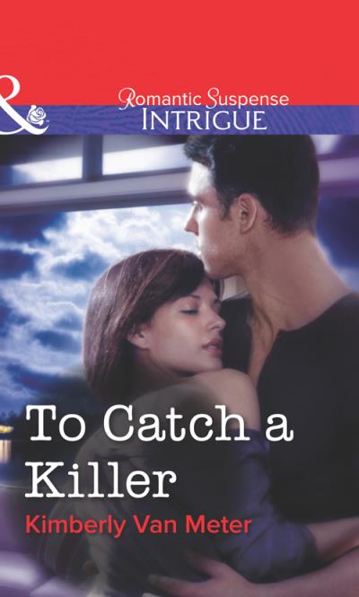 Книга To Catch a Killer (Kimberly Meter Van)