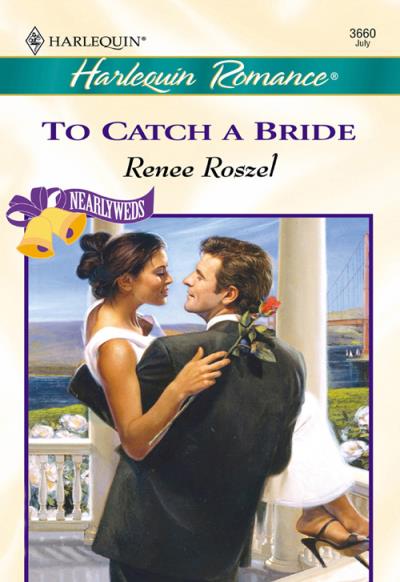 Книга To Catch A Bride (Renee  Roszel)