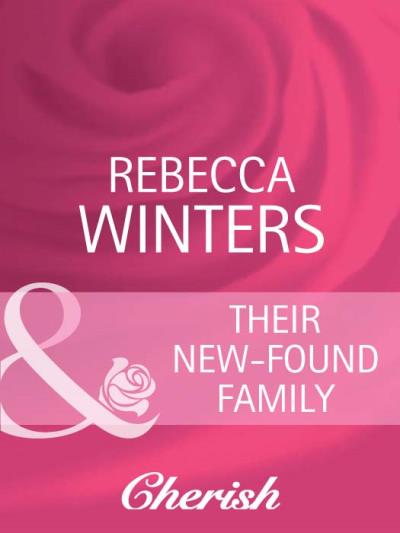 Книга Their New-Found Family (Rebecca Winters)