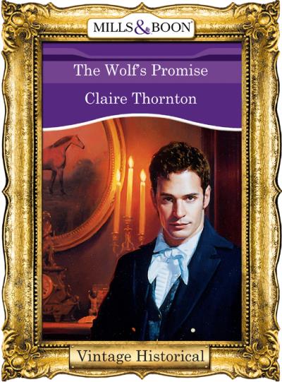 Книга The Wolf's Promise (Claire  Thornton)