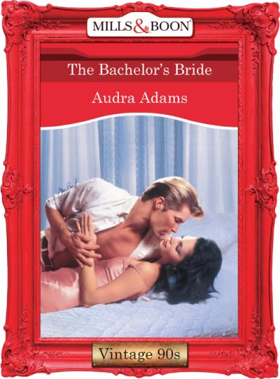 Книга The Bachelor's Bride (Audra  Adams)