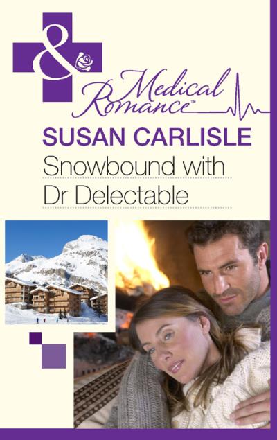 Книга Snowbound with Dr Delectable (Susan Carlisle)