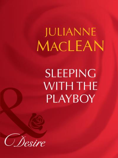 Книга Sleeping With The Playboy (Julianne  Maclean)