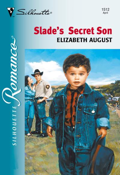 Книга Slade's Secret Son (Elizabeth  August)