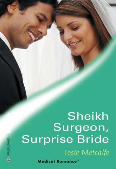 Книга Sheikh Surgeon, Surprise Bride (Josie Metcalfe)