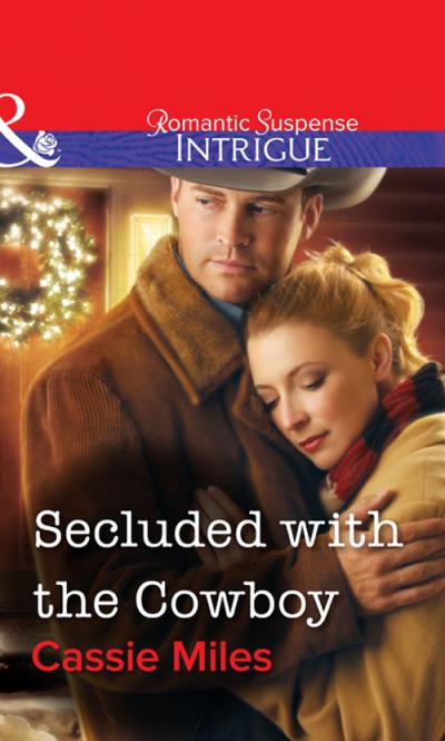 Книга Secluded with the Cowboy (Cassie  Miles)