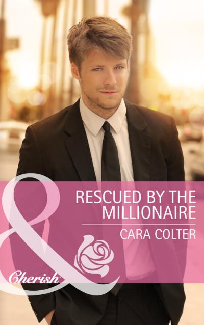 Книга Rescued by the Millionaire (Cara  Colter)