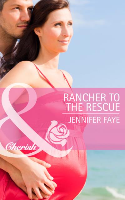 Книга Rancher to the Rescue (Jennifer  Faye)