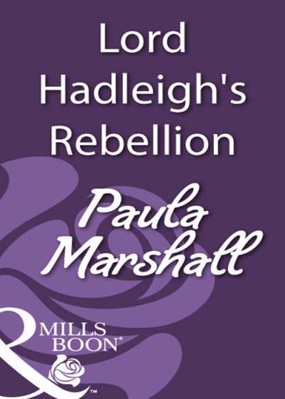 Книга Lord Hadleigh's Rebellion (Paula  Marshall)