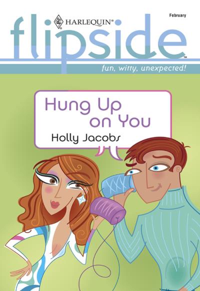 Книга Hung Up on You (Holly  Jacobs)