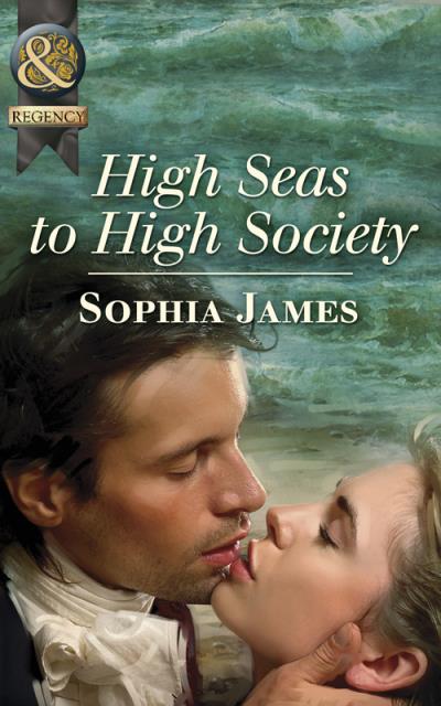 Книга High Seas to High Society (Sophia James)