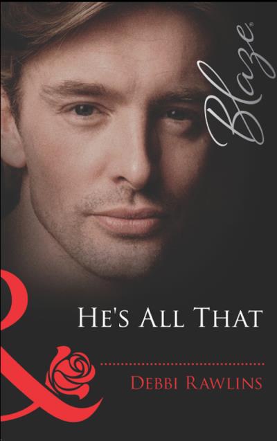 Книга He's All That (Debbi  Rawlins)