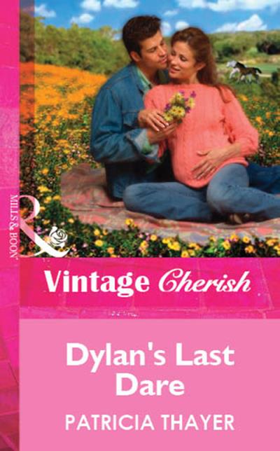 Книга Dylan's Last Dare (Patricia  Thayer)