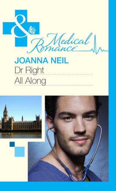 Книга Dr Right All Along (Joanna  Neil)