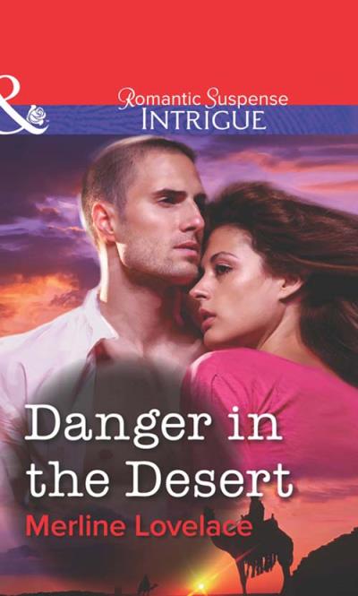 Книга Danger in the Desert (Merline  Lovelace)