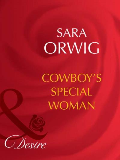 Книга Cowboy's Special Woman (Sara  Orwig)