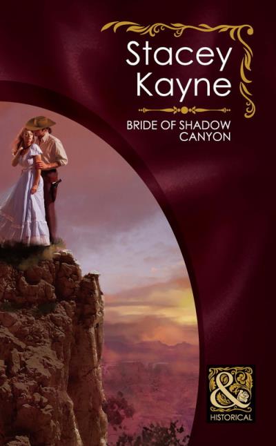 Книга Bride of Shadow Canyon (Stacey  Kayne)