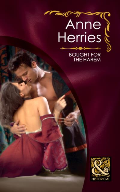 Книга Bought for the Harem (Anne  Herries)