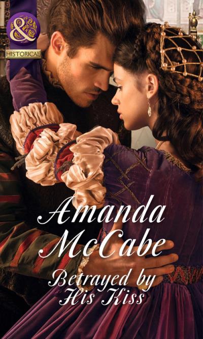 Книга Betrayed by His Kiss (Amanda  McCabe)