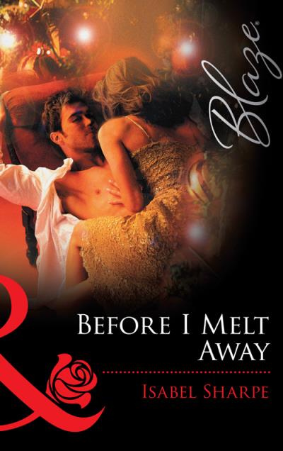 Книга Before I Melt Away (Isabel  Sharpe)