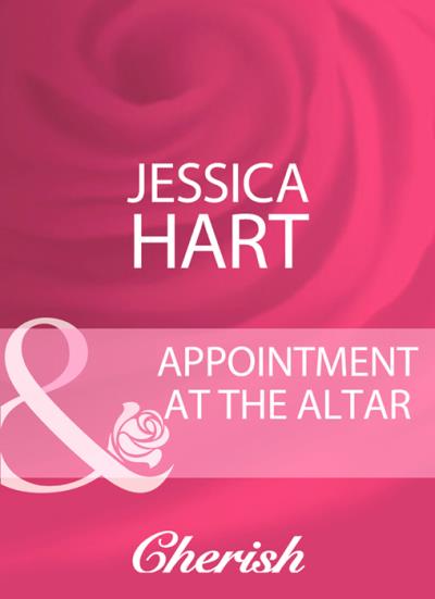 Книга Appointment At The Altar (Jessica Hart)