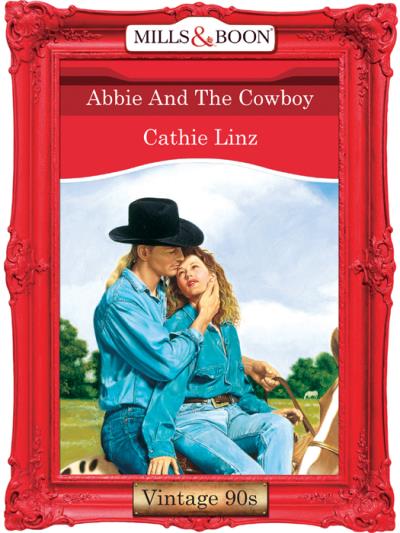 Книга Abbie And The Cowboy (Cathie  Linz)