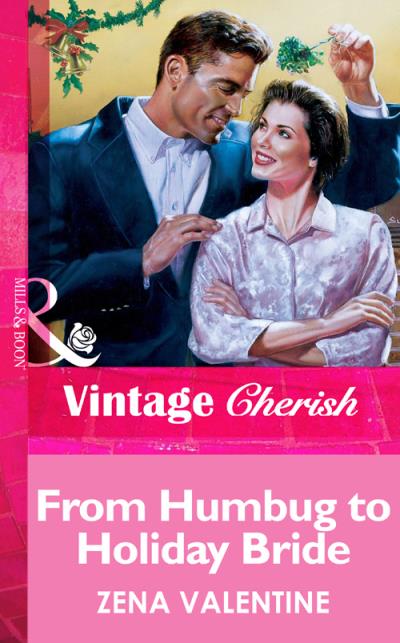 Книга From Humbug To Holiday Bride (Zena  Valentine)