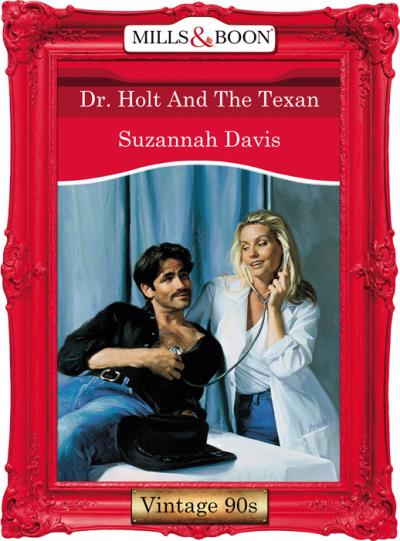 Книга Dr. Holt And The Texan (Suzannah  Davis)