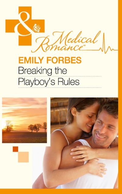 Книга Breaking The Playboy's Rules (Emily  Forbes)