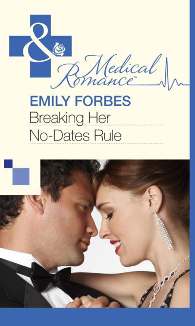 Книга Breaking Her No-Dates Rule (Emily  Forbes)