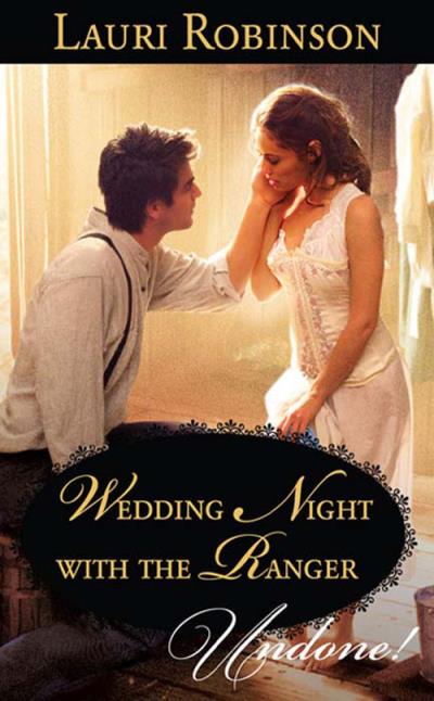 Книга Wedding Night With the Ranger (Lauri  Robinson)