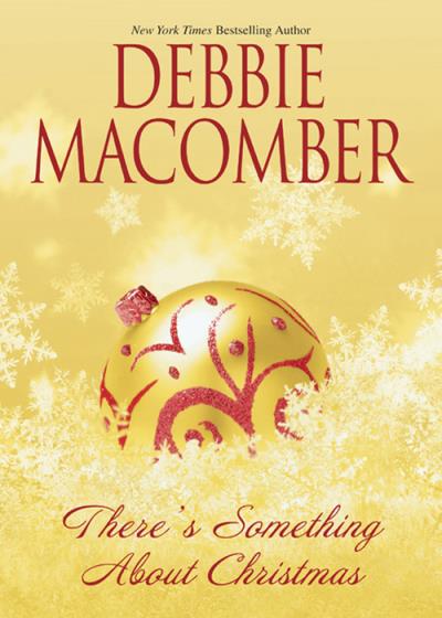 Книга There's Something About Christmas (Debbie Macomber)