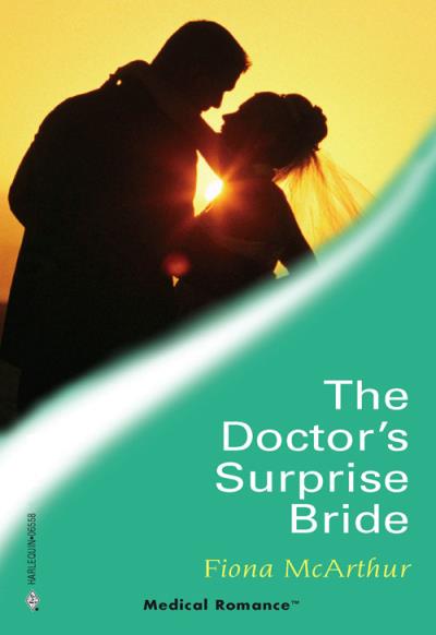 Книга The Doctor's Surprise Bride (Fiona McArthur)