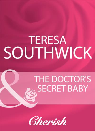 Книга The Doctor's Secret Baby (Teresa  Southwick)