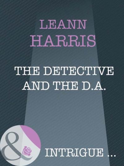 Книга The Detective And The D.A. (Leann  Harris)