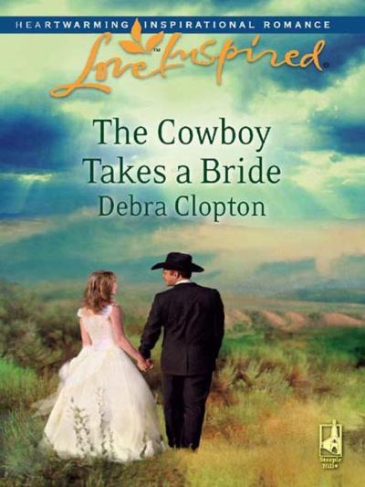 Книга The Cowboy Takes a Bride (Debra  Clopton)