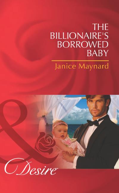 Книга The Billionaire's Borrowed Baby (Janice  Maynard)