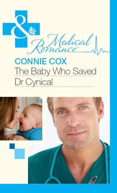 Книга The Baby Who Saved Dr Cynical (Connie  Cox)