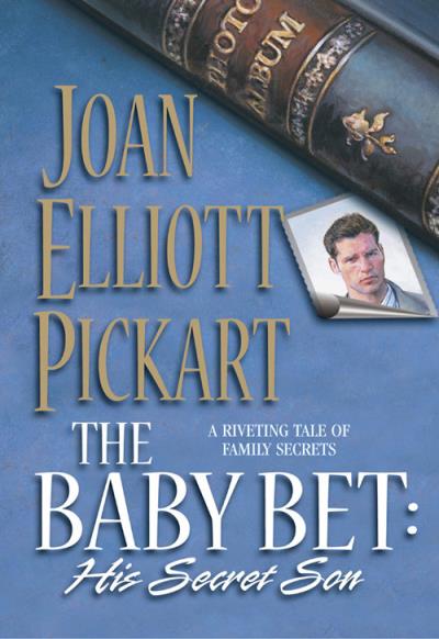 Книга The Baby Bet: His Secret Son (Joan Elliott Pickart)