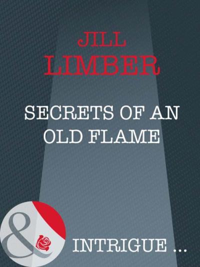 Книга Secrets Of An Old Flame (Jill  Limber)