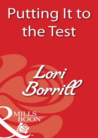 Книга Putting It to the Test (Lori  Borrill)