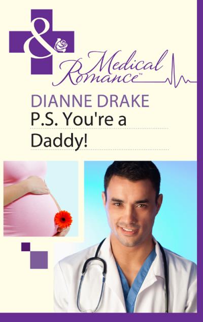 Книга P.S. You're a Daddy! (Dianne  Drake)