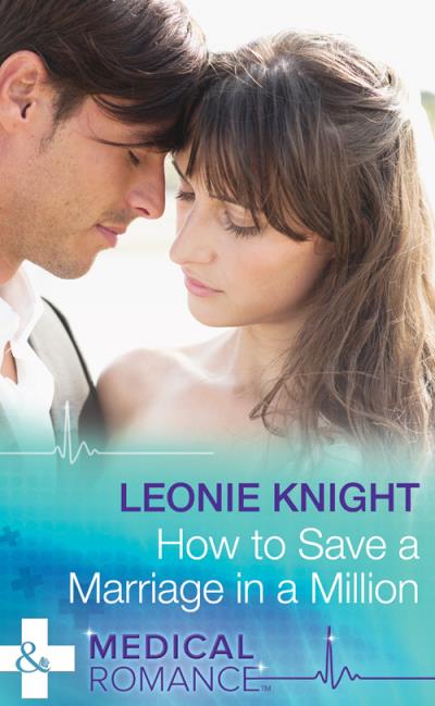 Книга How To Save A Marriage In A Million (Leonie  Knight)